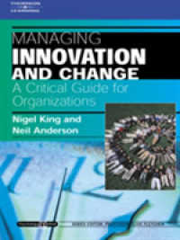 Managing Innovation and Change: a Critical Guide for Organizations : Psychology @ Work Series