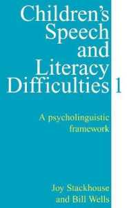 Children's Speech and Literacy Difficulties : A Psycholinguistic Framework (Exc Business and Economy (Whurr)) 〈1〉