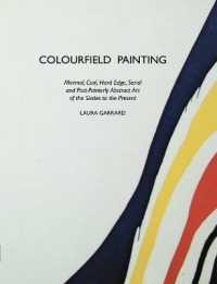 Colourfield Painting : Minimal, Cool, Hard Edge, Serial and Post-painterly Abstract Art of the Sixties to the Present (Painters S.)