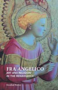 Fra Angelico : Art and Religion in the Renaissance （3RD）