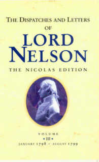 The Dispatches and Letters of Lord Nelson : January 1798 to August 1799 〈3〉