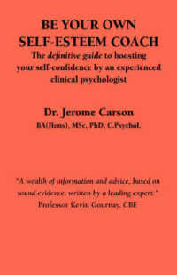 Be Your Own Self-esteem Coach : The Definitive Guide to Boosting Your Self-confidence by an Experienced Clinical Psychologist