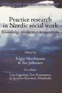 Practice Research in Nordic Social Work : Knowledge Production in Transition (Critical Studies in Socio-cultural Diversity)
