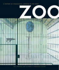 西洋における動物園の歴史（図版多数）<br>Zoo : A History of Zoological Gardens in the West