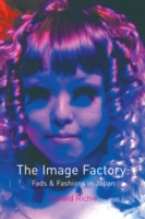 ドナルド・リチー著／イメージの工場：日本の流行とファッション<br>The Image Factory : Fads and Fashions in Japan