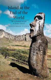 Ｓ．Ｒ．フィッシャー著／イースター島の歴史<br>Island at the End of the World : The Turbulent History of Easter Island