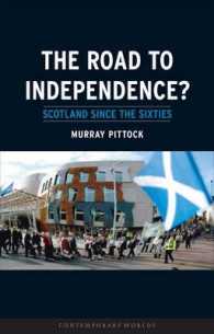 1960年代以後のスコットランド<br>The Road to Independence : Scotland since the Sixties (Contemporary Worlds)