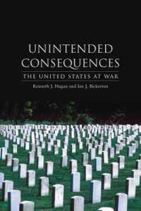 Unintended Consequences : The United States at War （Reprint）