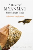 ミャンマーの歴史<br>A History of Myanmar since Ancient Times : Traditions and Transformations