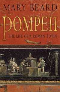 ポンペイ：ローマ帝国の一都市の生活<br>Pompeii : The Life of a Roman Town -- Hardback