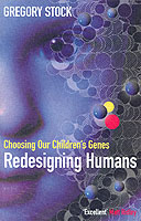 Redesigning Humans; Choosing Our Children's Genes