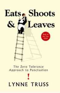 Eats Shoots & Leaves : The Zero Tolerance Approach to Punctuation -- Hardback （Main）