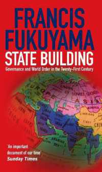 Ｆ．フクヤマ著／国家建設：２１世紀のガバナンスと世界秩序<br>State Building : Governance and World Order in the 21st Century