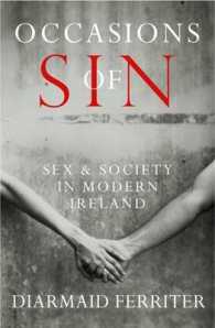 Occasions of Sin : Sex and Society in Modern Ireland