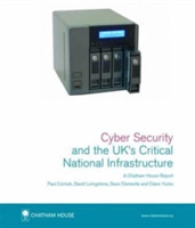 Cyber Security and the UK's Critical National Infrastructure : Chatham House Report, September 2011