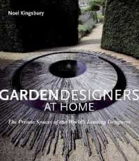 Garden Designers at Home : The Private Spaces of the World's Leading Designers -- Hardback