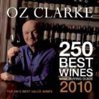 Oz Clarke 250 Best Wines, 2010 : Wine Buying Guide -- Paperback