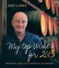 Oz Clarke My Top Wines for 2013 : delicious， good value wines to try tonight -- Paperback