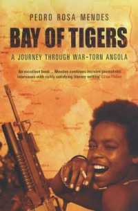Bay of Tigers : A Journey through War-Torn Angola