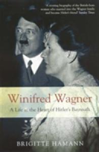 Winifred Wagner : A Life at the Heart of Hitler's Bayreuth