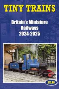 Tiny Trains - Britain's Miniature Railways 2024-2025