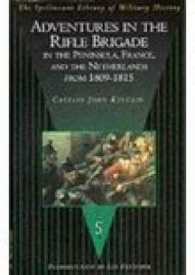 Adventures in the Rifle Brigade, in the Peninsula, France and the Netherlands from 1809-1815 (The Spellmount library of military history) （1830TH）