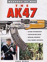 The AK-47 (Weapons of War)