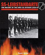 SS-Leibstandarte Adolf Hitler : The History of the First SS Division 1933-45