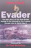 Evader : The Epic Story of the First British Airman to be Rescued by the Comete Escape Line in WWII