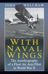 With Naval Wings : The Autobiography of a Fleet Air Arm Pilot in World War II -- Paperback / softback