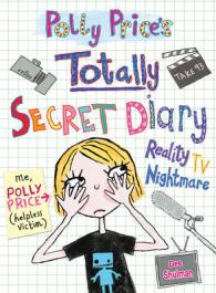 My Totally Secret Diary : Reality TV Nightmare (Polly Price's Totally Secret Diary)
