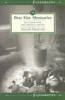 Peat Fire Memories : Life in Lewis in the Early Twentieth Century (Flashbacks Series)