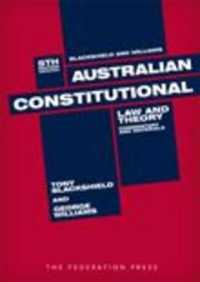 Australian Constitutional Law and Theory : Commentary and Materials