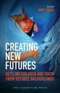 Creating New Futures : Settling Children and Youth from Refugee Backgrounds