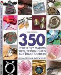 350 Jewellery Making Tips， Techniques and Trade Secrets