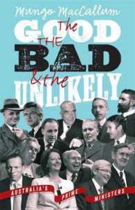 The Good the Bad & the Unlikely: Australia's Prime Ministers: Updated and Revised Edition,