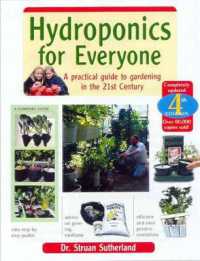 Hydroponics for Everyone : A Practical Guide to Gardening in the 21st Century