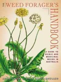Weed Forager's Handbook : A Guide to Edible and Medicinal Weeds in Australia