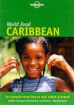 Lonely Planet World Food Caribbean (Lonely Planet World Food Guides)