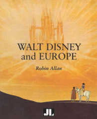 Walt Disney and Europe : European Influences on the Animated Feature Films of Walt Disney