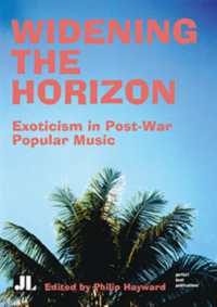 Widening the Horizon : Exoticism in Post-War Popular Music