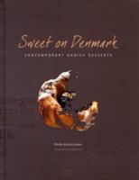 Sweet on Denmark : Contemporary Danish Desserts
