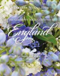 The Gardener's Travel Companion to England : What to see and where to stay