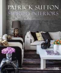 Storied Interiors : The Designs of Patrick Sutton and the Stories That Shaped Them