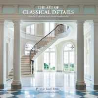 The Art of Classical Details : Theory， Design & Craftsmanship