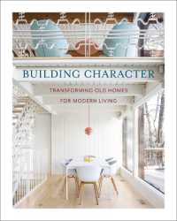 Building Character : Transforming Old Homes for Modern Living