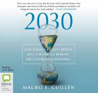 2030 : How Today's Biggest Trends Will Collide and Reshape the Future of Everything