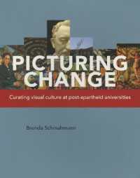 Picturing Change : Curating Visual Culture at Post-apartheid Universities