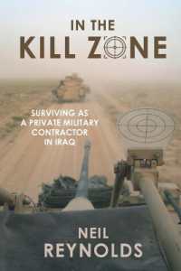 In the kill zone : Surviving as a private military contractor in Iraq