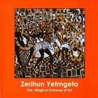 Zerihun Yetmgeta : The Magical Universe of Art